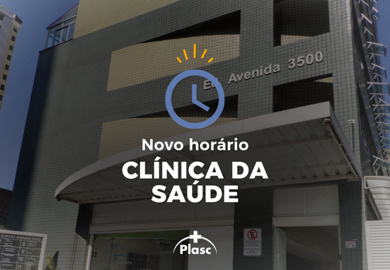Novo horário de atendimento da Clínica da Saúde Plasc