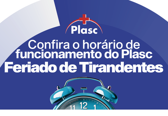 Horários de Funcionamento – PLASC Feriado de Tiradentes